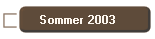 Sommer 2003