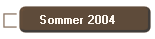 Sommer 2004